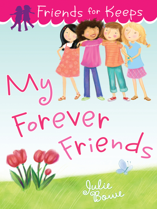 Title details for My Forever Friends by Julie Bowe - Available